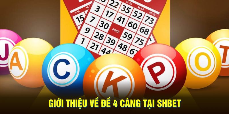 Giới thiệu về đề 4 càng tại SHBET