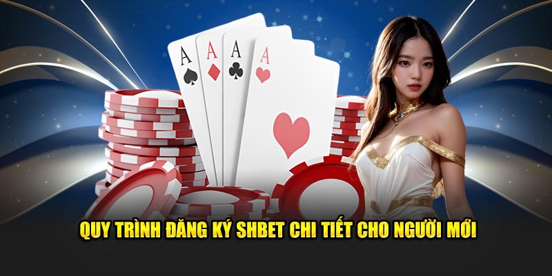 Quy trình đăng ký SHBET chi tiết cho người mới