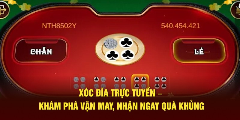 Xóc Đĩa Trực Tuyến – Khám Phá Vận May, Nhận Ngay Quà Khủng